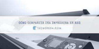 Compartir impresora en red entre varios equipos