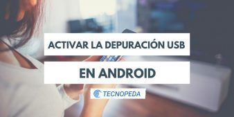 Activar la Depuración USB en Android