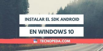 Instalar el SDK Android en Windows 10