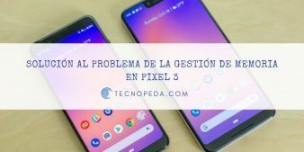 Solución al fallo de la gestón de memoria en Pixel 3
